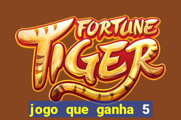 jogo que ganha 5 reais no cadastro